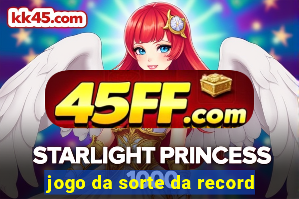 jogo da sorte da record
